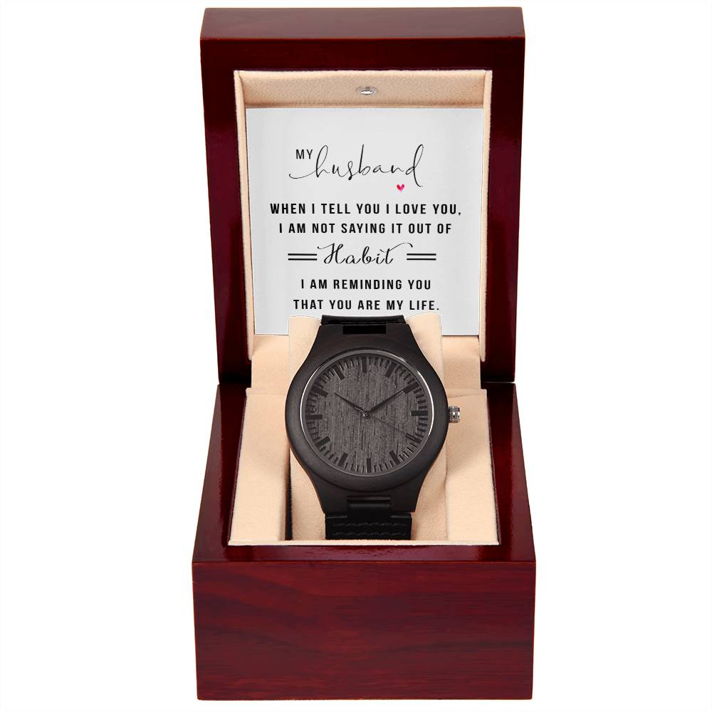 Wooden Watch - Not Saying it Out of Habit