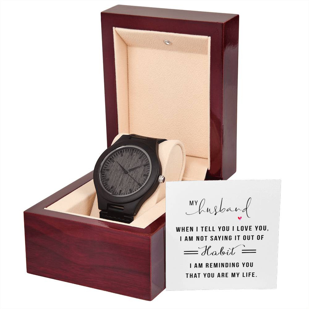 Wooden Watch - Not Saying it Out of Habit