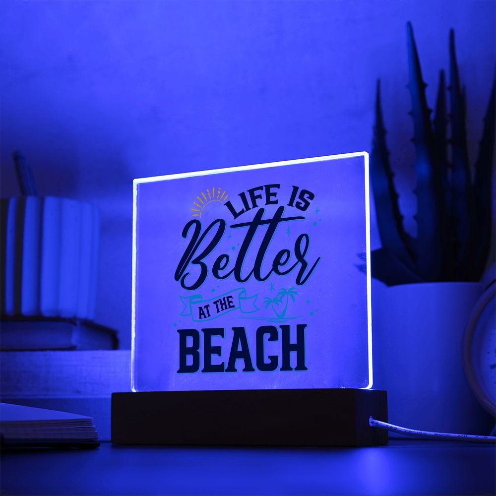 Acrylic Plaque - Life Is Better at the Beach
